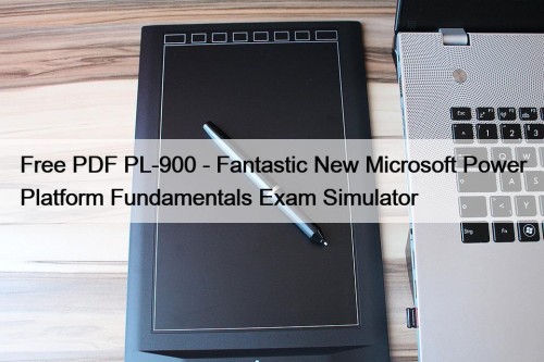 Free PDF PL-900 - Fantastic New Microsoft Power ...