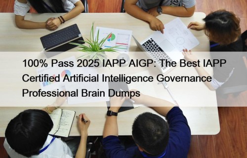 100% Pass 2025 IAPP AIGP: The Best IAPP ...